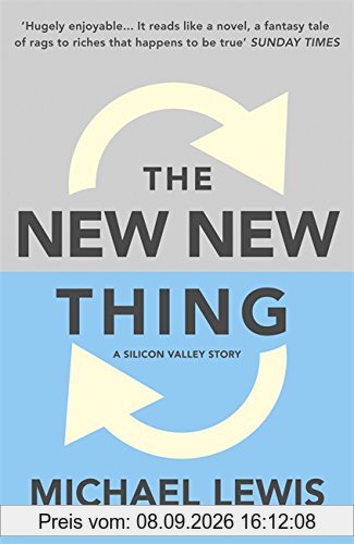 The New New Thing: A Silicon Valley Story: How Some Man You've Never Heard of Just Changed Your Life