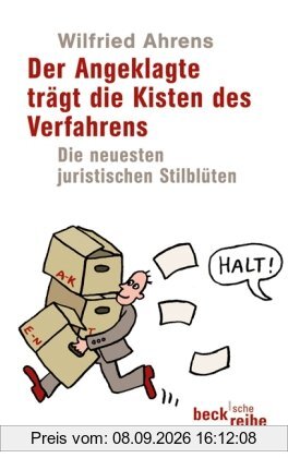 Der Angeklagte trägt die Kisten des Verfahrens: Die neuesten juristischen Stilblüten