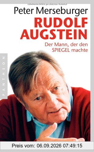 Rudolf Augstein: Der Mann, der den SPIEGEL machte