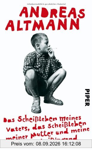 Das Scheißleben meines Vaters, das Scheißleben meiner Mutter und meine eigene Scheißjugend