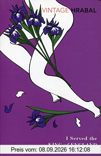 I Served The King Of England: Featuring an introduction by Adam Thirlwell (Vintage Classics)