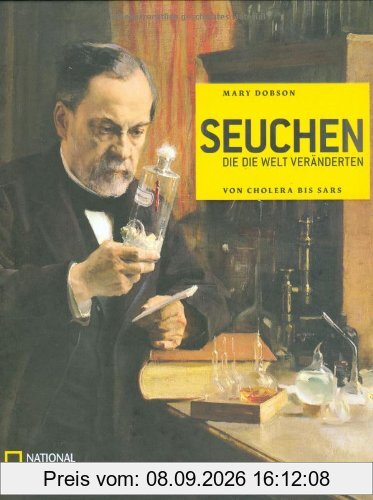Seuchen die die Welt veränderten: Von Cholera bis SARS
