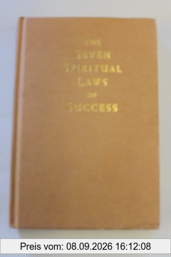 The Seven Spiritual Laws Of Success: A Practical Guide to the Fulfillment of Your Dreams