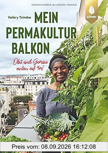 Mein Permakultur-Balkon: Obst und Gemüse ernten auf 4m2