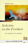 Schritte in die Freiheit. Die Alchemie des Herzens.