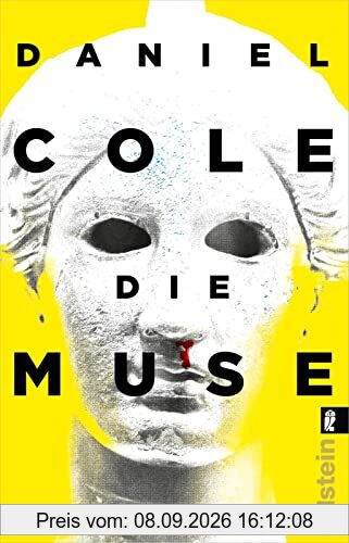 Die Muse: In Schönheit sollst Du sterben | Bestsellerautor Daniel Cole mit einem meisterhaften Stand-Alone: hart, schnell und grell!