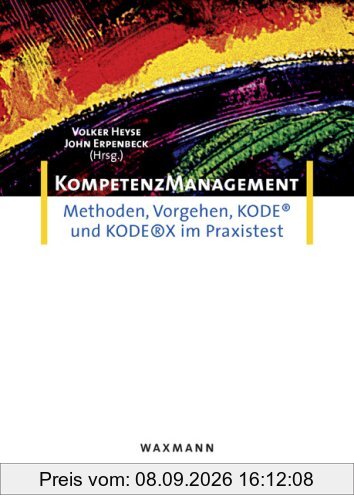 Kompetenzmanagement: Methoden, Vorgehen, KODE(R) und KODE(R)X im Praxistest