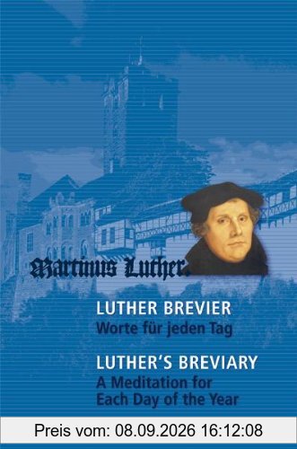 Luther-Brevier - Worte für jeden Tag. Luther's Breviary - A Meditation for each Day of the Year
