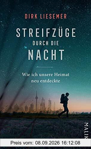 Streifzüge durch die Nacht: Wie ich unsere Heimat neu entdeckte
