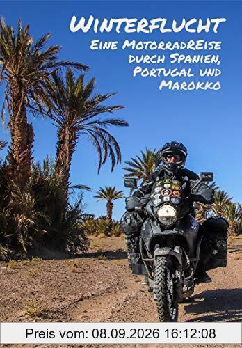 Winterflucht - eine Motorradreise durch Spanien, Portugal und Marokko