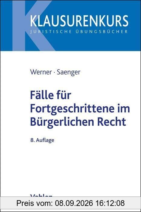 Fälle für Fortgeschrittene im Bürgerlichen Recht (Klausurenkurs)