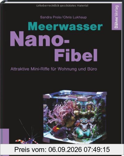 Meerwasser Nano-Fibel: Attraktive Mini-Riffe für Wohnung und Büro