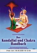 Das Kundalini und Chakra Handbuch: Die Erweckung der Kundalini-Kraft als Weg zur spirituellen und persönlichen Entwicklung