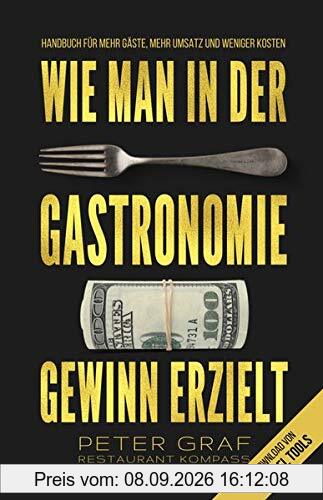 Wie man in der Gastronomie Gewinn erzielt – Handbuch für mehr Gäste, mehr Umsatz und weniger Kosten – Download von 7 Excel Tools: 2. ergänzte und überarbeitete Auflage
