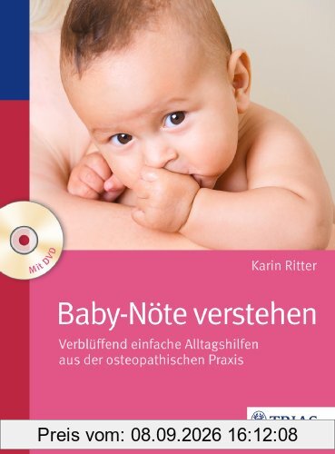 Baby-Nöte verstehen: Verblüffend einfache Alltagshilfen aus der osteopathischen Praxis