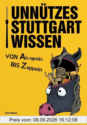 Unnützes Stuttgartwissen: Von Akropolis Bis Zeppelin