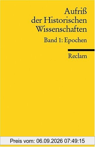 Aufriss der Historischen Wissenschaften: Epochen: BD 1
