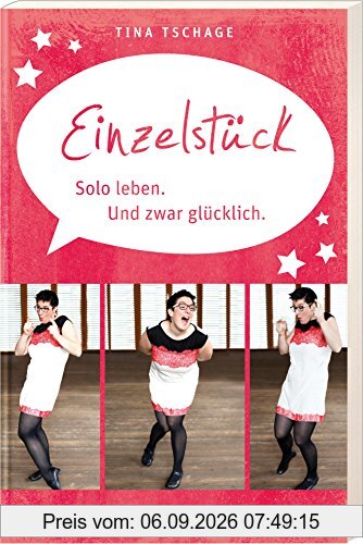 Einzelstück. Solo leben. Und zwar glücklich
