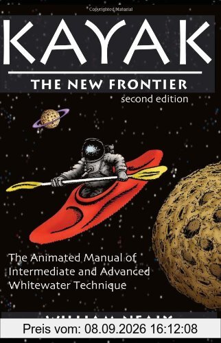Kayak: The New Frontier: The Animated Manual of Intermediate and Advanced Whitewater Technique
