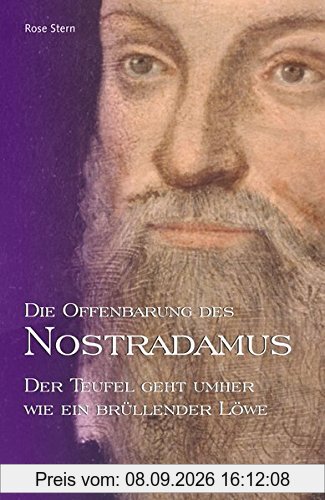 Die Offenbarung des Nostradamus - Band 4: Der Teufel geht umher wie ein brüllender Löwe