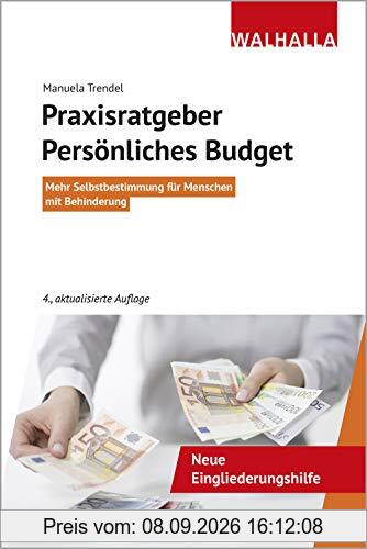 Persönliches Budget: Mehr Selbstbestimmung für Menschen mit Behinderung; Walhalla Rechtshilfen;