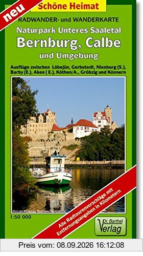 Radwander- und Wanderkarte Naturpark Unteres Saaletal, Bernburg, Calbe, Köthen und Umgebung: Ausflüge zwischen Löbejün, Nienburg (S.), Barby (E.), ... Gröbzig und Könnern. 1:50000 (Schöne Heimat)