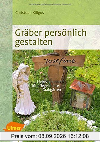 Gräber persönlich gestalten: Liebevolle Ideen für pflegeleichte Grabgärten