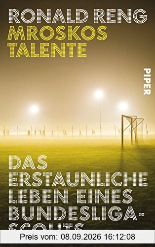 Mroskos Talente: Das erstaunliche Leben eines Bundesliga-Scouts
