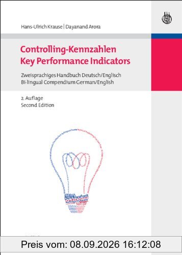 Controlling-Kennzahlen - Key Performance Indicators: Zweisprachiges Handbuch Deutsch/Englisch - Bi-lingual Compendium German/English