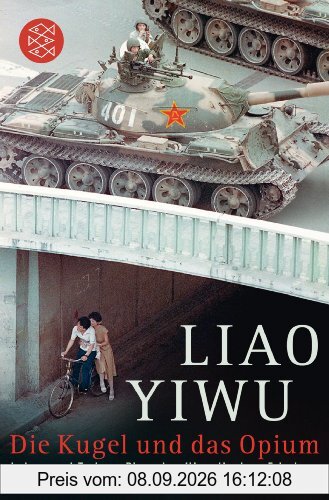 Die Kugel und das Opium: Leben und Tod am Platz des Himmlischen Friedens