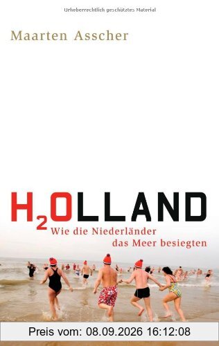 H2Olland: Wie die Niederländer das Meer besiegten