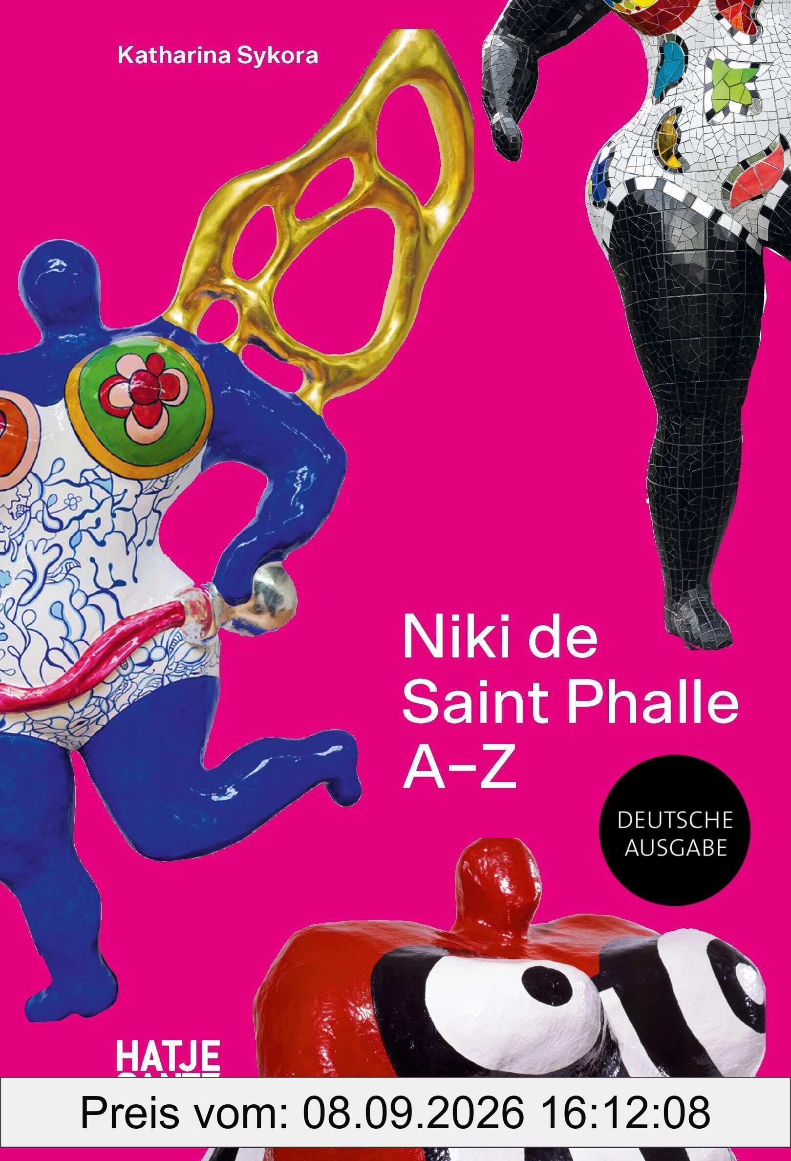 Niki de Saint Phalle: A-Z - Rebellische Künstlerin und die Vielfalt ihrer Werke