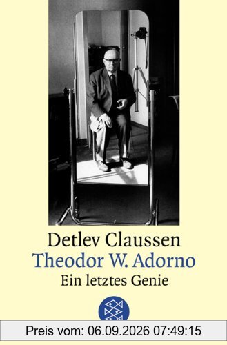 Theodor W. Adorno. Ein letztes Genie.