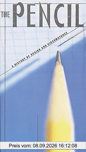 The Pencil: A History of Design and Circumstance