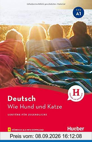 Wie Hund und Katze: Lektüre mit Audios online (Lektüre für Jugendliche)