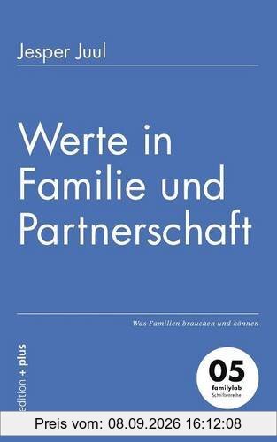 Werte in Familie und Partnerschaft: Was Familien brauchen und können
