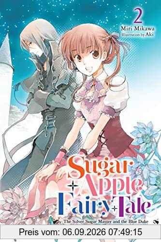 Sugar Apple Fairy Tale, Vol. 2 (light novel): The Silver Sugar Master and the Blue Duke