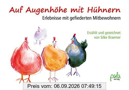 Auf Augenhöhe mit Hühnern: Erlebnisse mit gefiederten Mitbewohnern