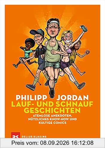 Lauf- und Schnaufgeschichten: Atemlose Anekdoten, nützliches Know-how und kultige Comics