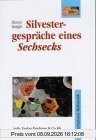 Silvestergespräche eines Sechsecks: Ein phantastischer Roman von gekrümmten Räumen und dem sich ausdehnenden Weltall