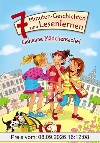 Leselöwen - Das Original: 7-Minuten-Geschichten zum Lesenlernen - Geheime Mädchensache!