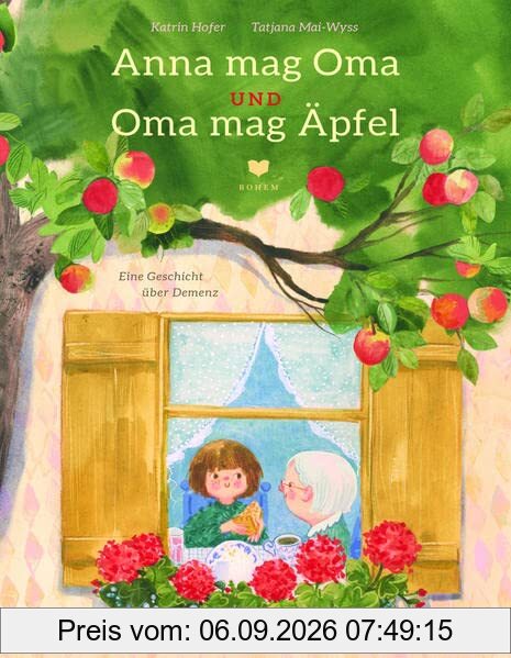 Anna mag Oma und Oma mag Äpfel: Ein feinfühliges Bilderbuch über Demenz