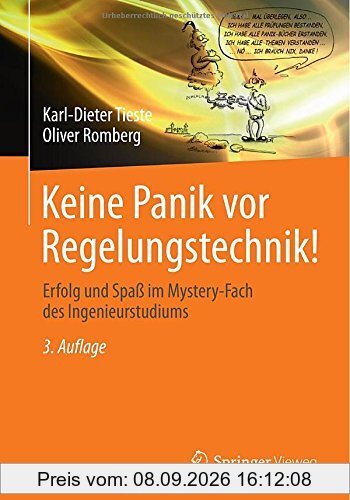 Keine Panik vor Regelungstechnik!: Erfolg und Spaß im Mystery-Fach des Ingenieurstudiums