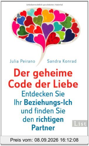 Der geheime Code der Liebe: Entdecken Sie Ihr Beziehungs-Ich und finden Sie den richtigen Partner