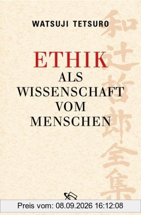 Ethik als Wissenschaft vom Menschen: Moderne japanische Philosophie
