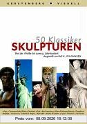 50 Klassiker. Skulpturen: Von der Antike bis zum 19. Jahrhundert