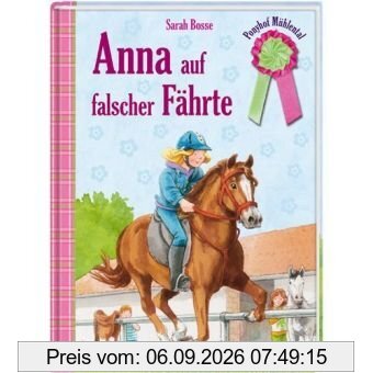 Ponyhof Mühlental 05 - Anna auf falscher Fährte