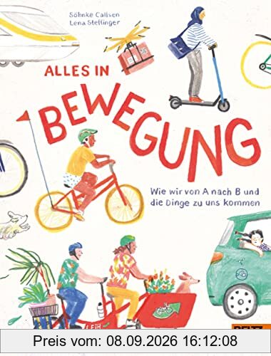 Alles in Bewegung: Wie wir von A nach B und die Dinge zu uns kommen