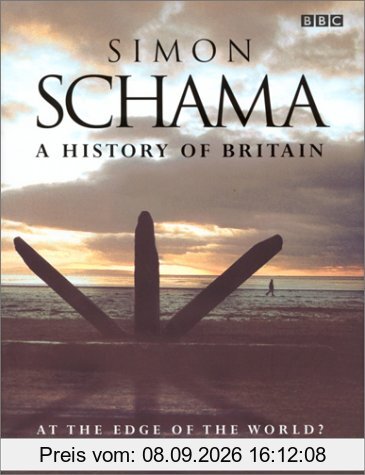The History of Britain, Vol. 1: At the Edge of the World? - 3000 BC-AD 1603 Vol 1