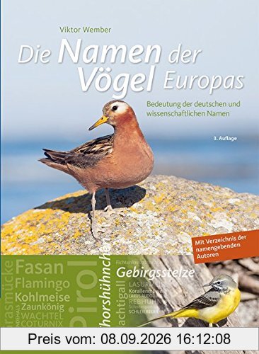 Die Namen der Vögel Europas: Bedeutung der deutschen und wissenschaftlichen Namen